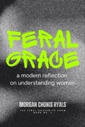 Cover: Feral Grace - Morgan Chonis