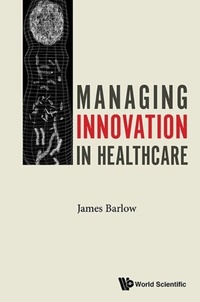 Abbildung von: Managing Innovation In Healthcare - World Scientific Publishing Company