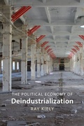 Cover: The Political Economy of Deindustrialization - Agenda Publishing