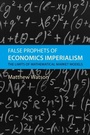 Cover: False Prophets of Economics Imperialism - Agenda Publishing