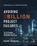 Cover: Avoiding $Billion Project Failures - Mark Greene