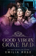 Cover: Good Virgin Gone Bad (Bad Boys of Redwood Academy, #7) - Emilia Rose LLC