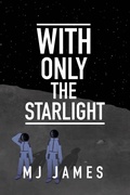 Cover: With Only the Starlight (Lunar Abyss, #2) - MJ James