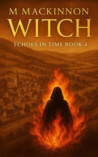 Enlarge image Cover: Witch (Echoes in Time, #4) - M MacKinnon