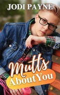 Cover: Mutts About You (The Summit Springs Series) - Tygerseye Publishing, LLC