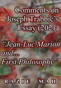 Cover: Comments on Joseph Trabbic's Essay (2021) "Jean-Luc Marion and ... First Philosophy" (Considerations of Jacques Maritain, John Deely and Thomistic Approaches to the Questions of These Ti, #19) - Razie Mah