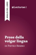 Cover: Prose della volgar lingua - Pietro Bembo (analisi del libro) - Lecturae.it