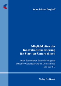 Abbildung von: Möglichkeiten der Innovationsfinanzierung für Start-up-Unternehmen - Kovac, Dr. Verlag