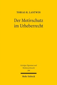 Abbildung von: Der Motivschutz im Urheberrecht - Mohr Siebeck