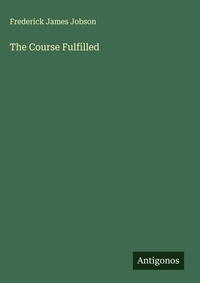 Enlarge image Cover: The Course Fulfilled - Antigonos Verlag