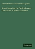 Cover: Report Regarding the Publication and Distribution of Public Documents - Antigonos Verlag