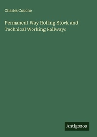 Enlarge image Cover: Permanent Way Rolling Stock and Technical Working Railways - Antigonos Verlag
