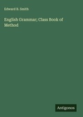 Cover: English Grammar; Class Book of Method - Antigonos Verlag