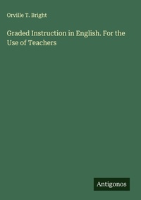Enlarge image Cover: Graded Instruction in English. For the Use of Teachers - Antigonos Verlag