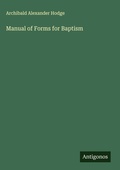 Cover: Manual of Forms for Baptism - Antigonos Verlag
