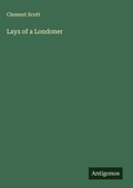 Cover: Lays of a Londoner - Antigonos Verlag