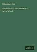 Cover: Shakespeare's Comedy of Love's Labour's Lost - Antigonos Verlag