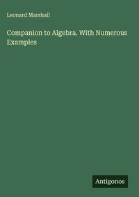 Enlarge image Cover: Companion to Algebra. With Numerous Examples - Antigonos Verlag