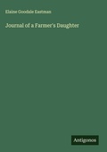 Cover: Journal of a Farmer's Daughter - Antigonos Verlag