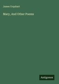 Cover: Mary, And Other Poems - Antigonos Verlag