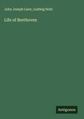 Cover: Life of Beethoven - Antigonos Verlag