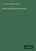 Cover: Poems and Fragments in Prose - Antigonos Verlag