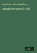 Cover: Home Scenes During the Rebellion - Antigonos Verlag