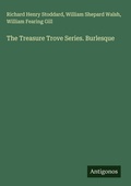 Cover: The Treasure Trove Series. Burlesque - Antigonos Verlag
