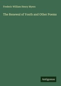 Cover: The Renewal of Youth and Other Poems - Antigonos Verlag