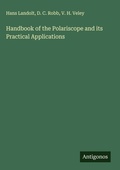 Cover: Handbook of the Polariscope and its Practical Applications - Antigonos Verlag