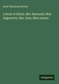 Cover: A Book of Sibyls. Mrs. Barbauld, Miss Edgeworth, Mrs. Opie, Miss Austen - Antigonos Verlag