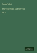 Cover: The Granvilles, an Irish Tale - Antigonos Verlag