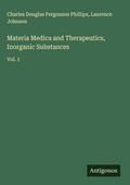 Cover: Materia Medica and Therapeutics, Inorganic Substances - Antigonos Verlag