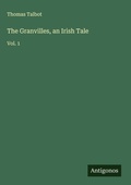 Cover: The Granvilles, an Irish Tale - Antigonos Verlag