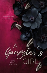 Enlarge image Cover: A Gangster's Girl - Angelina Conti Dark Romance