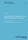 Cover: Transzendentale Deduktion und Rechtfertigung der Moralit&auml;t - Georg Olms Verlag