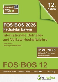 Abbildung von: Abiturprüfung FOS/BOS Bayern 2026 Internationale Betriebs- und Volkswirtschaftslehre 12. Klasse - lernverlag