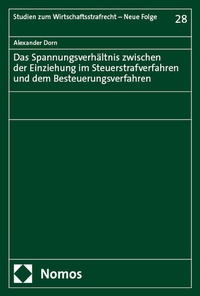 Abbildung von: Das Spannungsverhältnis zwischen der Einziehung im Steuerstrafverfahren und dem Besteuerungsverfahren - Nomos