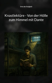 Abbildung von: Knastlektüre - Von der Hölle zum Himmel mit Dante - BoD - Books on Demand