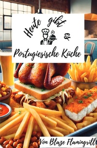 Abbildung von: Heute gibt es - Portugiesische Küche - epubli
