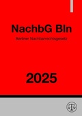 Abbildung von: Berliner Nachbarrechtsgesetz - NachbG Bln 2025 - epubli
