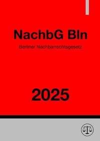 Abbildung von: Berliner Nachbarrechtsgesetz - NachbG Bln 2025 - epubli
