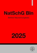 Abbildung von: Berliner Naturschutzgesetz - NatSchG Bln 2025 - epubli
