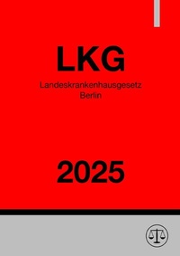 Abbildung von: Landeskrankenhausgesetz Berlin - LKG 2025 - epubli