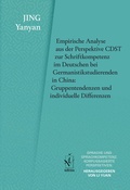 Cover: Empirische Analyse aus der Perspektive CDST zur Schriftkompetenz im Deutschen bei Germanistikstudierenden in China: Gruppentendenzen und individuelle Differenzen - Iudicium