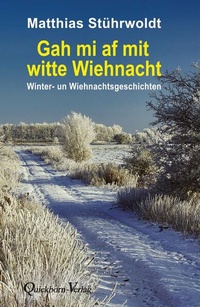Abbildung von: Gah mi af mit witte Wiehnacht - Quickborn