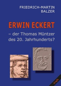 Abbildung von: Erwin Eckert - der Thomas Müntzer des 20. Jahrhunderts? - trafo Literaturverlag