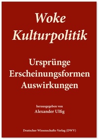 Abbildung von: Woke Kulturpolitik - Deutscher Wissenschaftsverlag