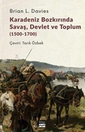 Cover: Karadeniz Bozkirinda Savas, Devlet ve Toplum 1500-1700 - Koyu Siyah Kitap