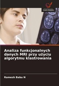 Cover: Analiza funkcjonalnych danych MRI przy uzyciu algorytmu klastrowania - Wydawnictwo Nasza Wiedza